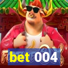 bet 004